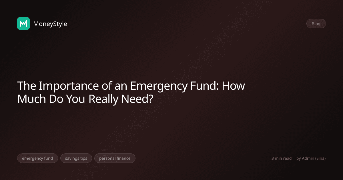 The Importance of an Emergency Fund: How Much Do You Really Need?