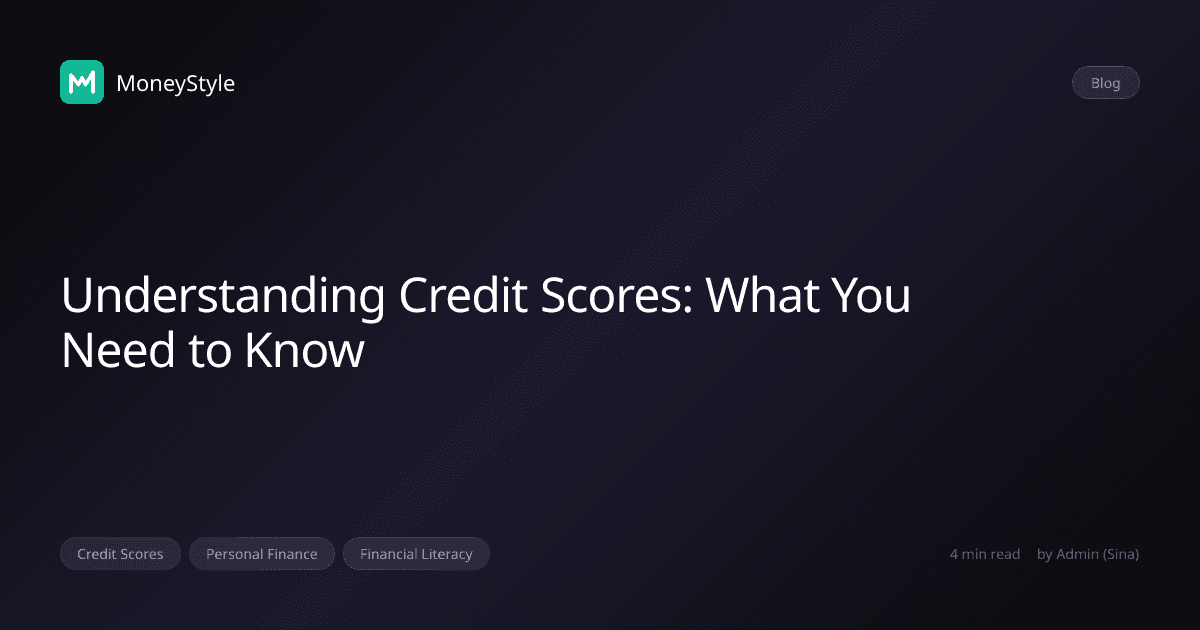 Understanding Credit Scores: What You Need to Know